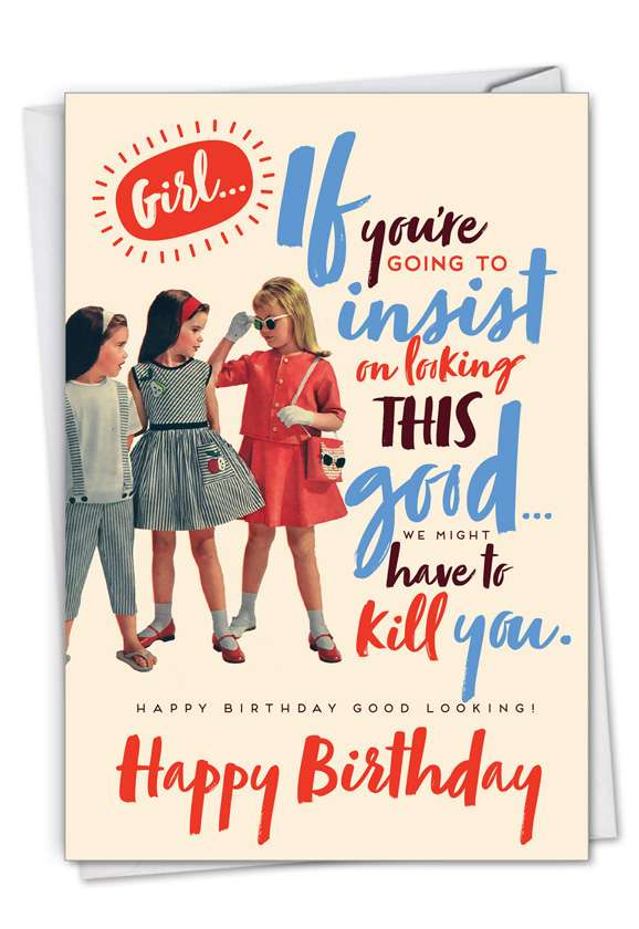 Good Looking Hysterical Birthday Greeting Card