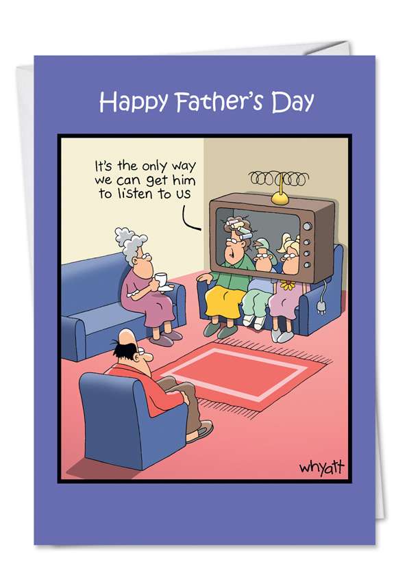 Hilarious Father's Day Greeting Card by Tim Whyatt from NobleWorksCards.com - Listen to Us