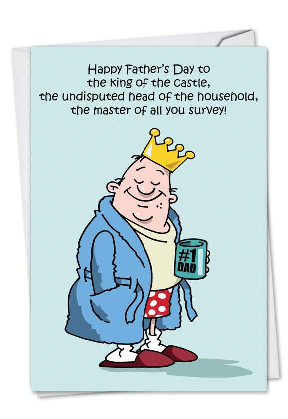 Hysterical Father's Day Printed Greeting Card by D. T. Walsh from NobleWorksCards.com - King of the Castle
