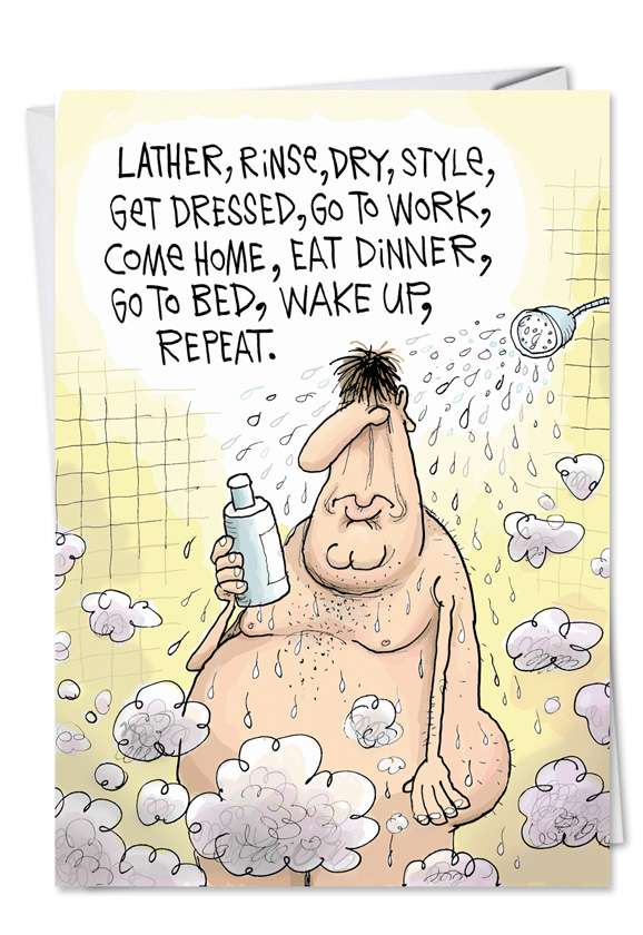 Hysterical Father's Day Printed Greeting Card by Glenn McCoy from NobleWorksCards.com - Lather Rinse Repeat