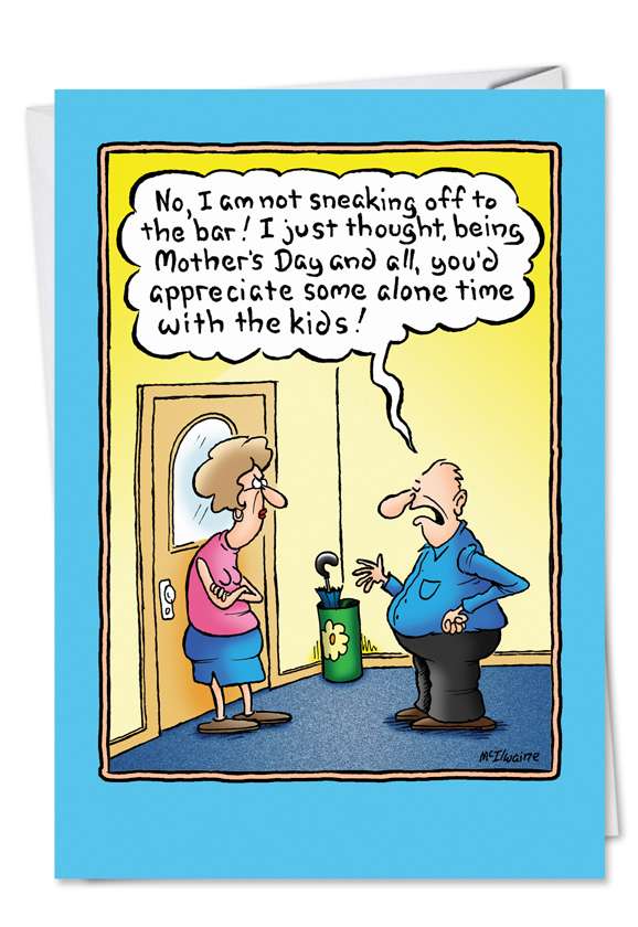 Humorous Mother's Day Greeting Card by Randall McIlwaine from NobleWorksCards.com - Alone Time