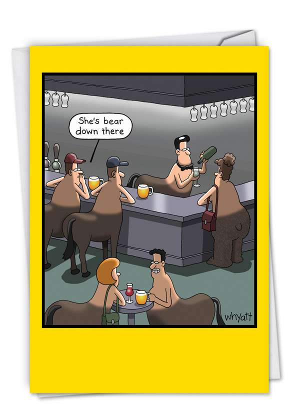 Hysterical Birthday Printed Greeting Card by Tim Whyatt from NobleWorksCards.com - Bear Down There