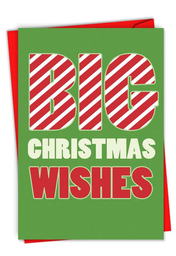 Funny Blank Paper Greeting Card from NobleWorksCards.com - Big Christmas Wishes
