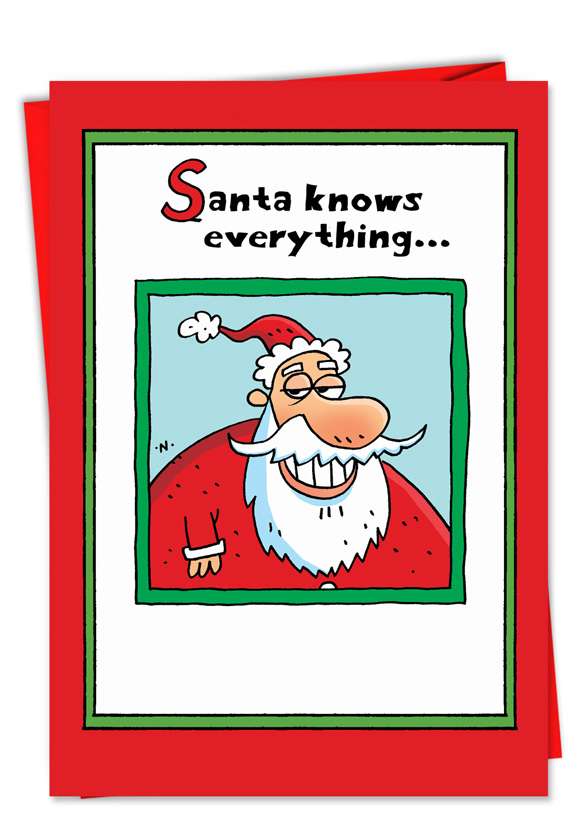 Humorous Christmas Greeting Card by Scott Nickel from NobleWorksCards.com - Santa Knows Everything