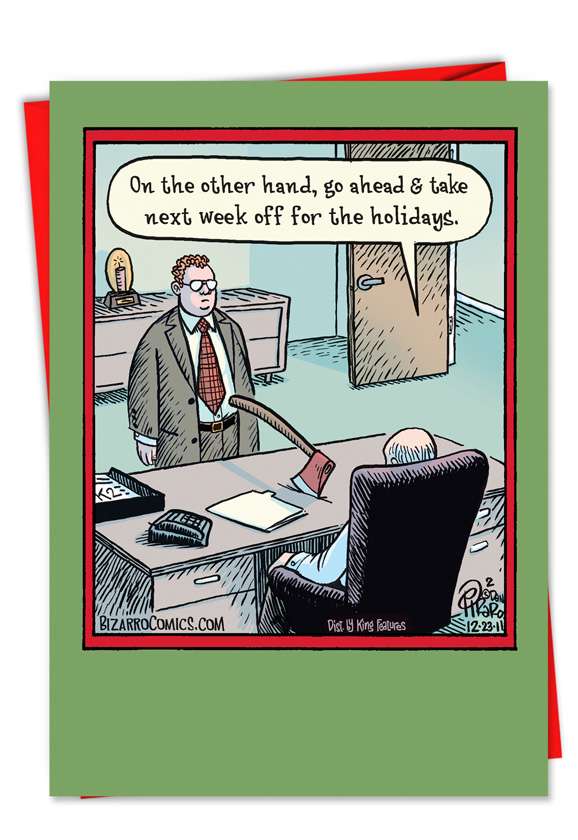 Hilarious Christmas Paper Greeting Card by Dan Piraro from NobleWorksCards.com - Holiday Week Off