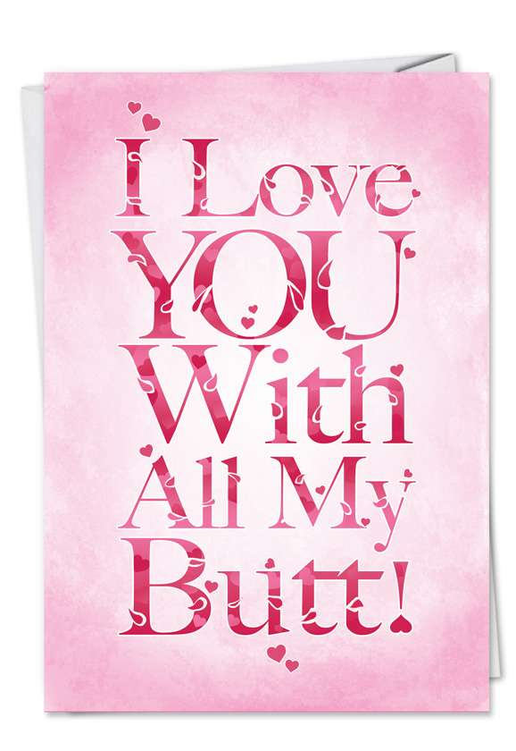 All My Butt Valentine S Day Funny Greeting Card