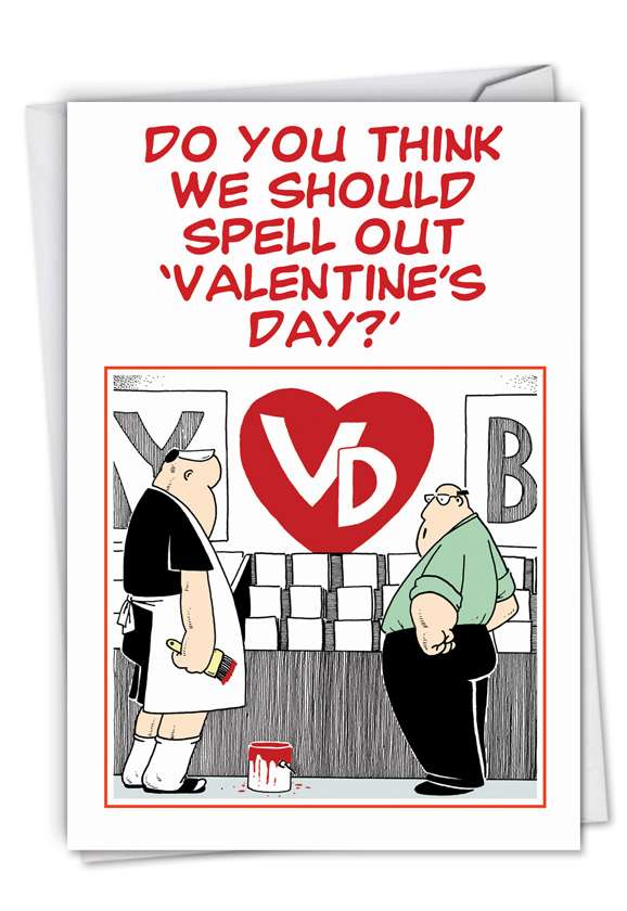Humorous Valentine's Day Paper Card by Brad Diller from NobleWorksCards.com - Spell Out