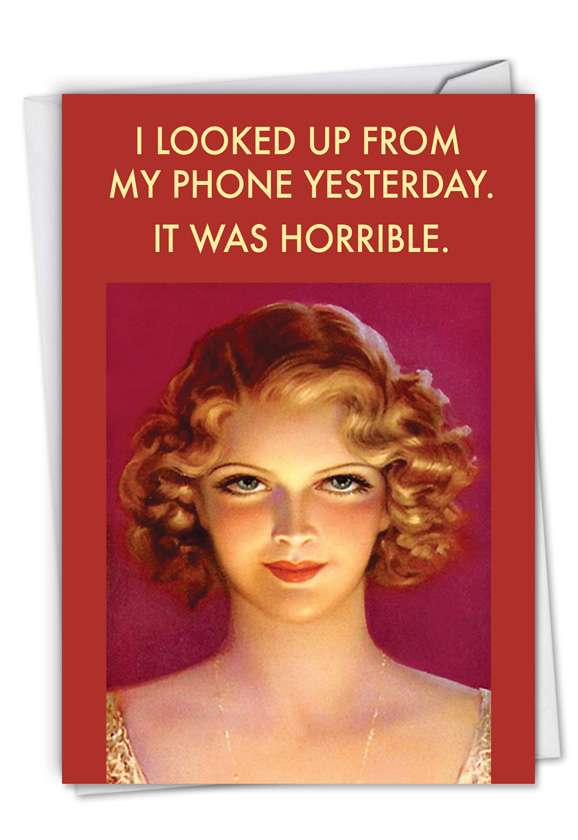 Hysterical Birthday Printed Card by Ephemera from NobleWorksCards.com - Looked Up From Phone