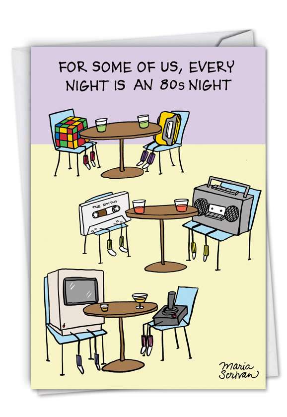 Hilarious Birthday Greeting Card by Maria Scrivan from NobleWorksCards.com - Eighties Night