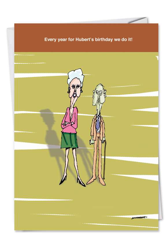 Hysterical Birthday Paper Card by David Skidmore from NobleWorksCards.com - Huberts Birthday