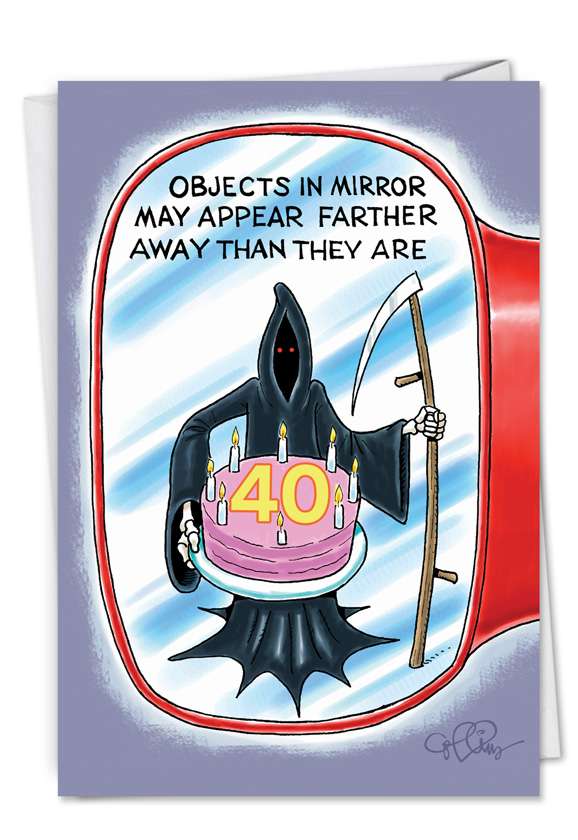 Hilarious Birthday Greeting Card by Daniel Collins from NobleWorksCards.com - Objects in Mirror 40