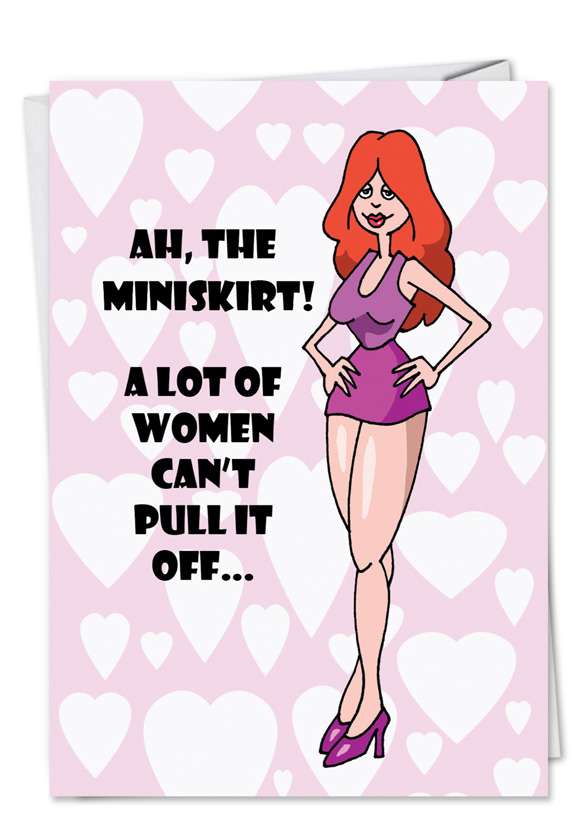 Humorous Birthday Printed Greeting Card by D. T. Walsh from NobleWorksCards.com - Miniskirt