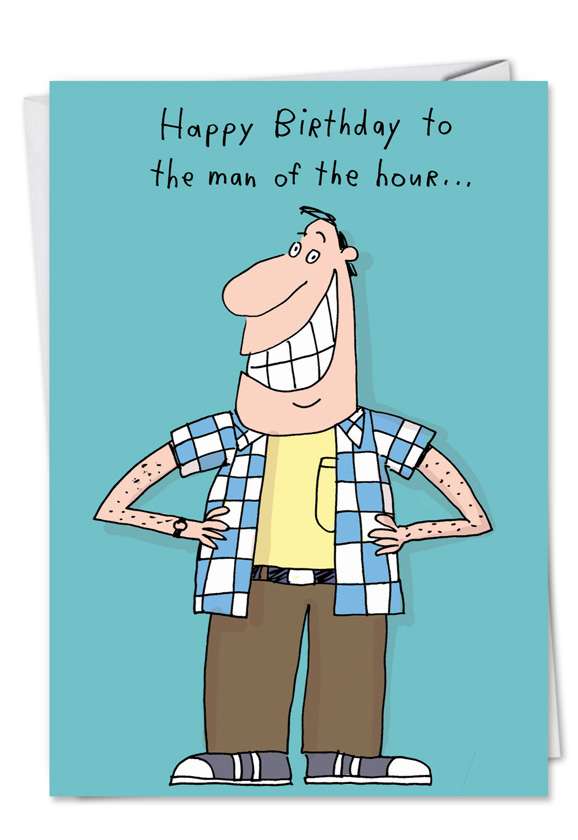 Hilarious Birthday Printed Card by Stanley Makowski from NobleWorksCards.com - Man of the Hour