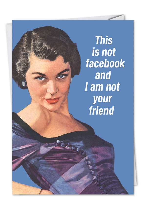 Not Facebook Not Friend Funny Talk Bubbles Happy Birthday Card