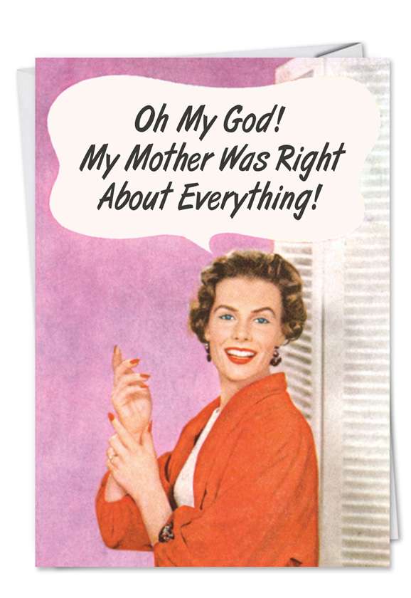 Hysterical Blank Paper Greeting Card by Ephemera from NobleWorksCards.com - My Mother was Right