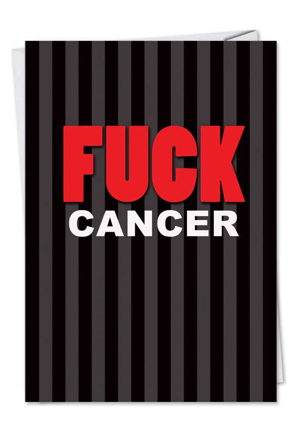 Hilarious All Occasions Printed Greeting Card from NobleWorksCards.com - Fuck Cancer