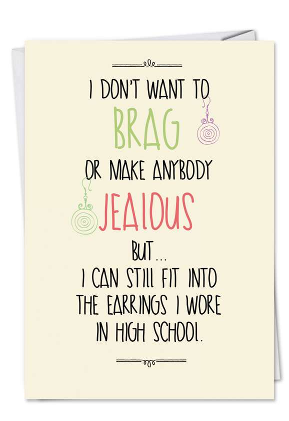 Funny Birthday Greeting Card from NobleWorksCards.com - High School Earrings
