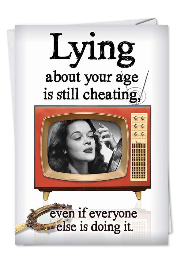 Hilarious Birthday Greeting Card from NobleWorksCards.com - Lying About Your Age