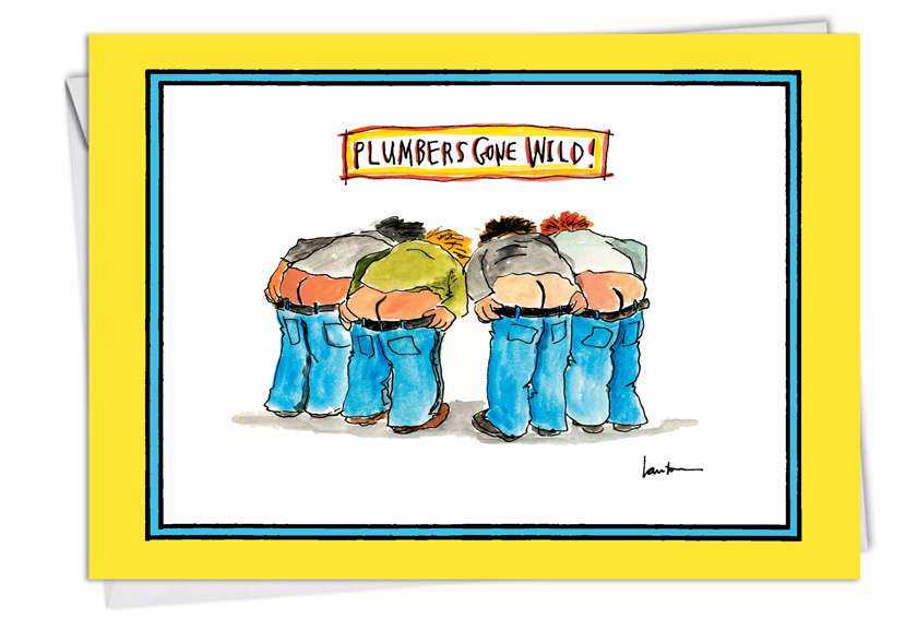 Hysterical Birthday Printed Greeting Card by Mary Lawton from NobleWorksCards.com - Plumbers Gone Wild