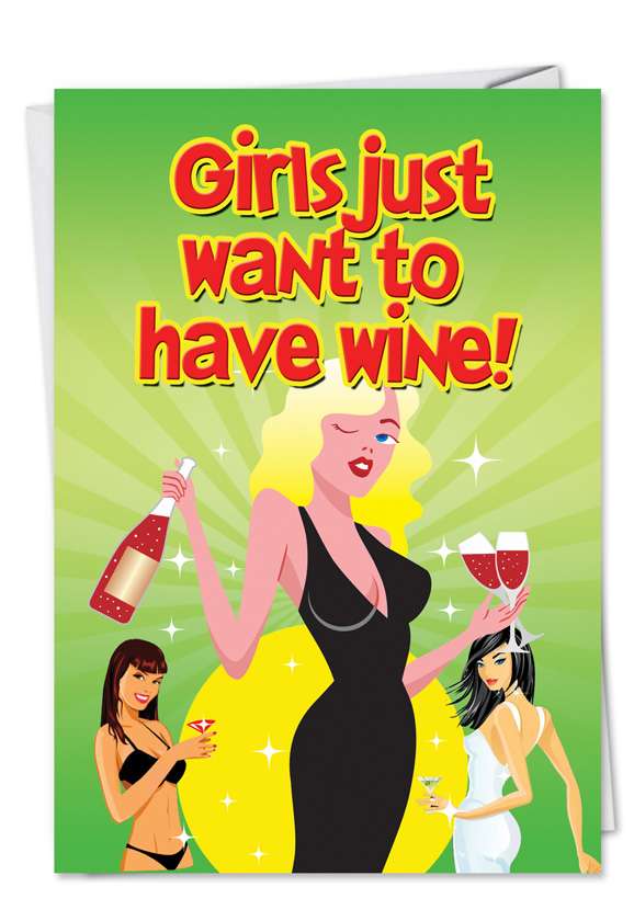 Adult Humorous Birthday Paper Card Girls Want Wine