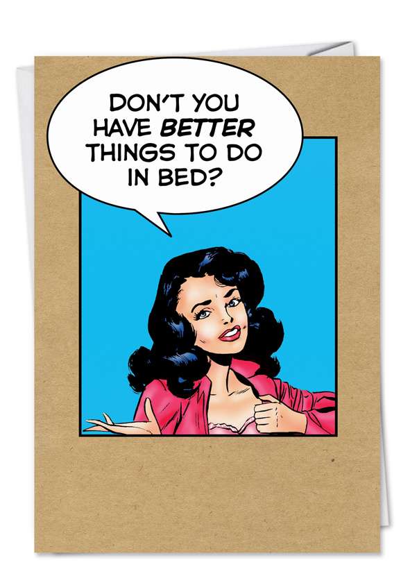 Hilarious Get Well Greeting Card by John Lustig from NobleWorksCards.com - Better Things in Bed