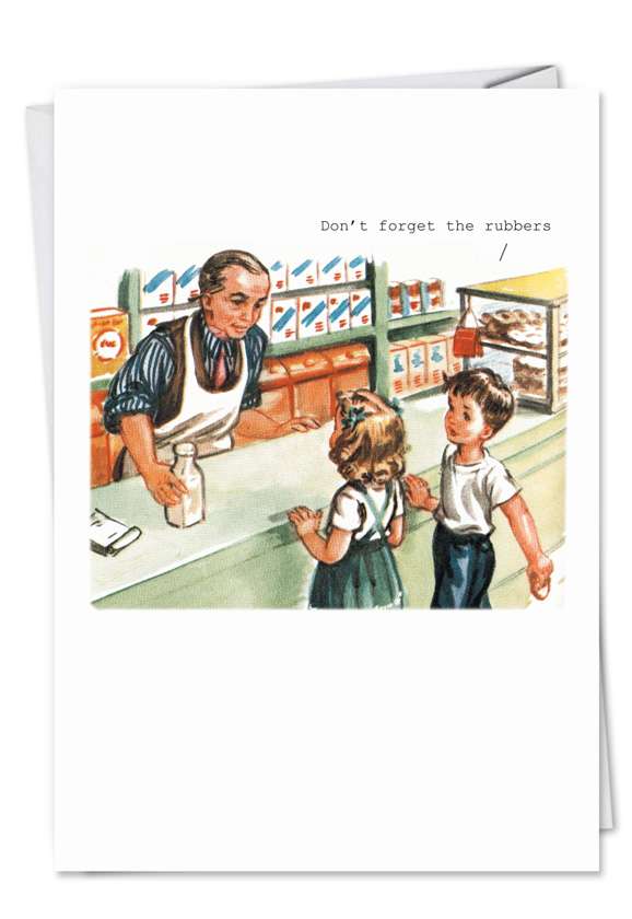 Funny Birthday Printed Greeting Card by SuperIndusatrialLove from NobleWorksCards.com - Don't Forget Rubbers