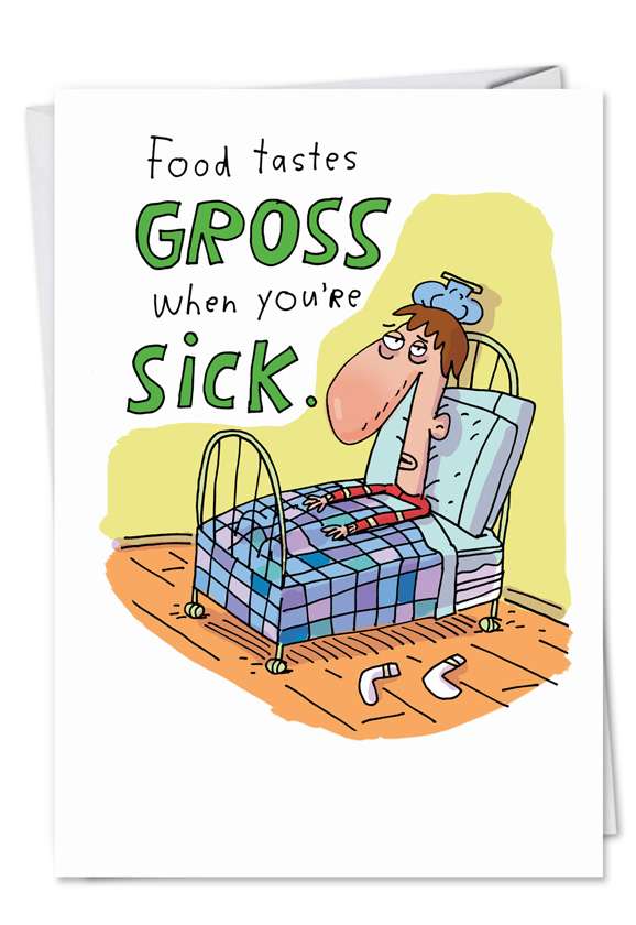 Hilarious Get Well Printed Card by Stanley Makowski from NobleWorksCards.com - Gross When Sick