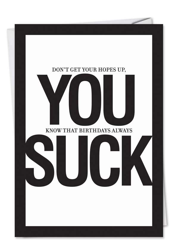 Funny Birthday Greeting Card by Jason Naylor from NobleWorksCards.com - You Suck