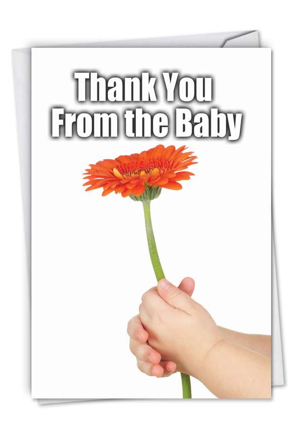Humorous Thank You Paper Card from NobleWorksCards.com - Thank You from the Baby