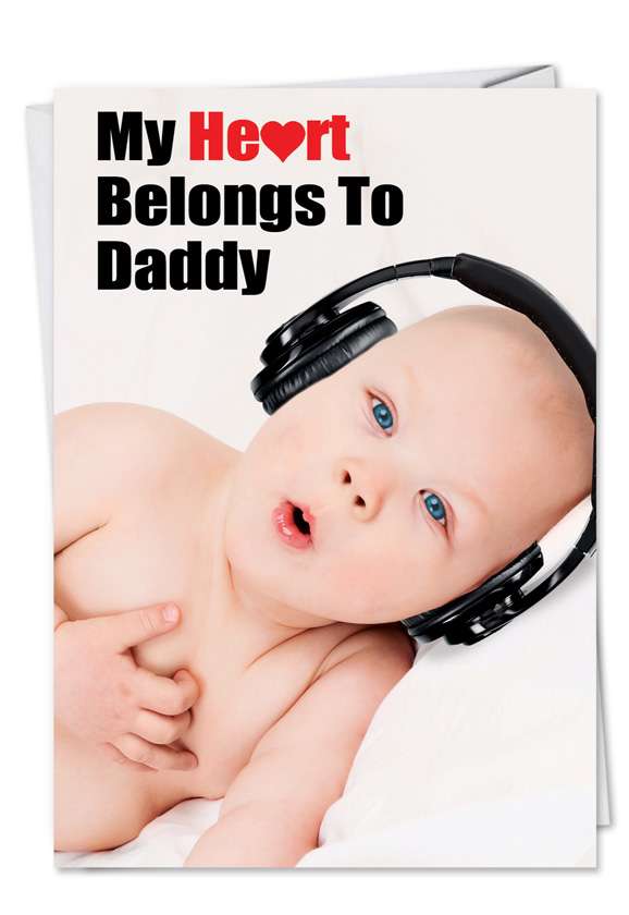 Hysterical Father's Day Printed Card from NobleWorksCards.com - My Heart Belongs To Daddy