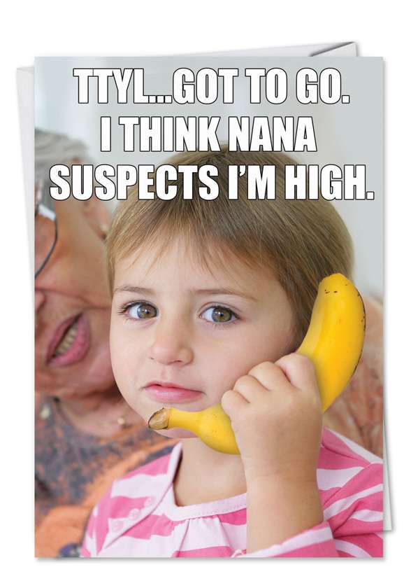 Hilarious Birthday Printed Card from NobleWorksCards.com - Nana Suspects High