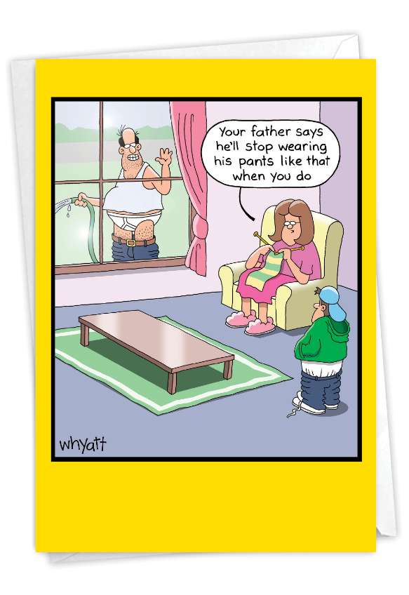 Low Pants: Hilarious Father's Day Greeting Card