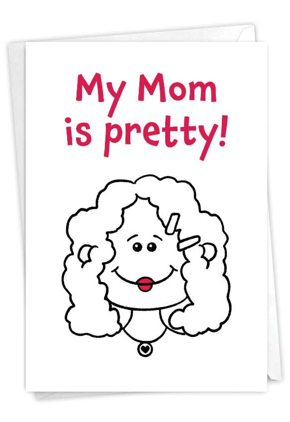 Hilarious Mother's Day Greeting Card By Gibson Carothers From NobleWorksCards.com - Pretty Mom