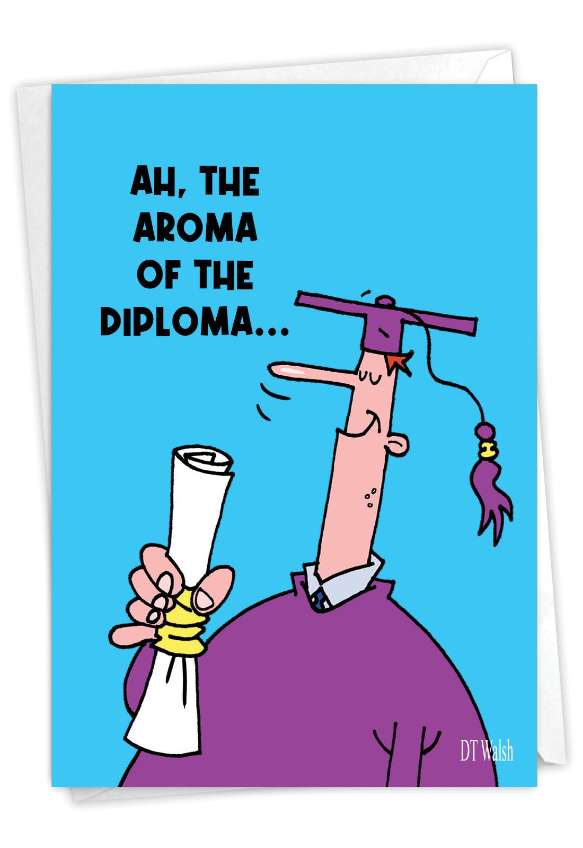 Funny Graduation Paper Card By D. T. Walsh From NobleWorksCards.com - Aroma of Diploma