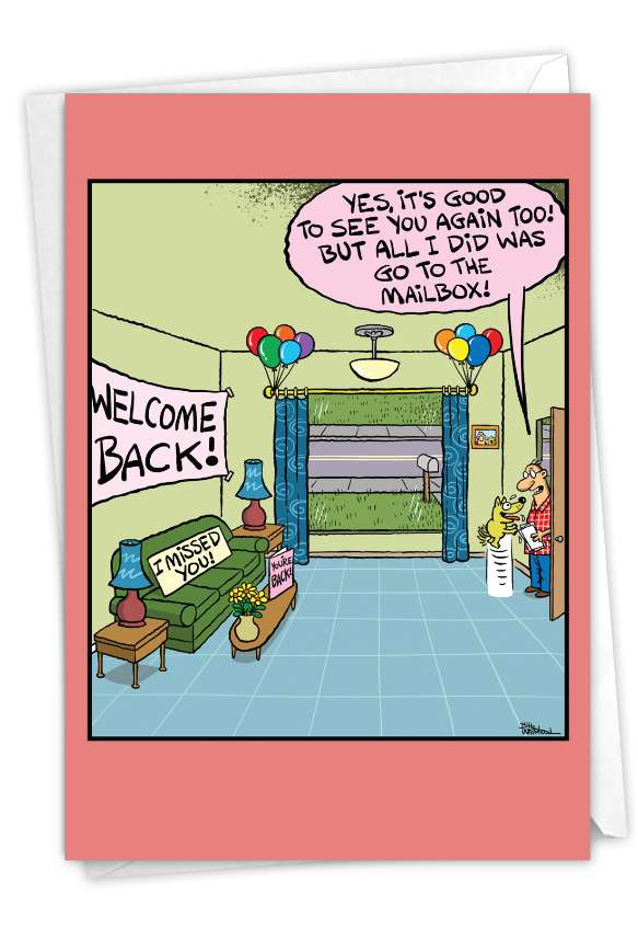 Hilarious Miss You Printed Card By Bill Whitehead From NobleWorksCards.com - Welcome Back
