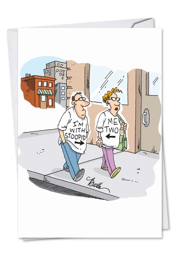 Humorous Anniversary Paper Greeting Card by Martin Bucella from NobleWorksCards.com - I'm With Stoopid