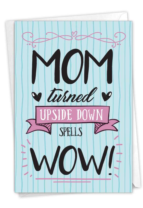 Hysterical Mother's Day Printed Greeting Card From NobleWorksCards.com - Mom Wow