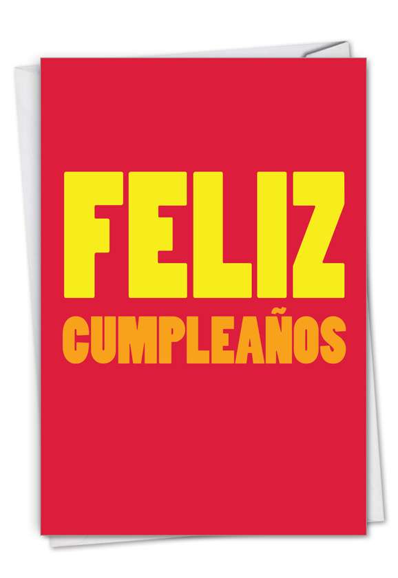 Funny Birthday Card From NobleWorksCards.com - Big Feliz Cumpleanos