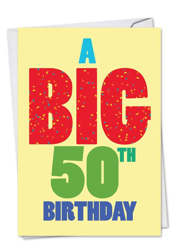 Hysterical Birthday Printed Greeting Card from NobleWorksCards.com - Big 50 Birthday