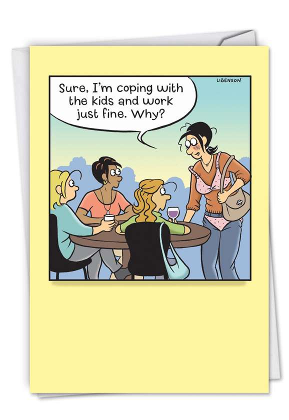Hysterical Mother's Day Paper Greeting Card by Terri Libenson from NobleWorksCards.com - Coping Fine