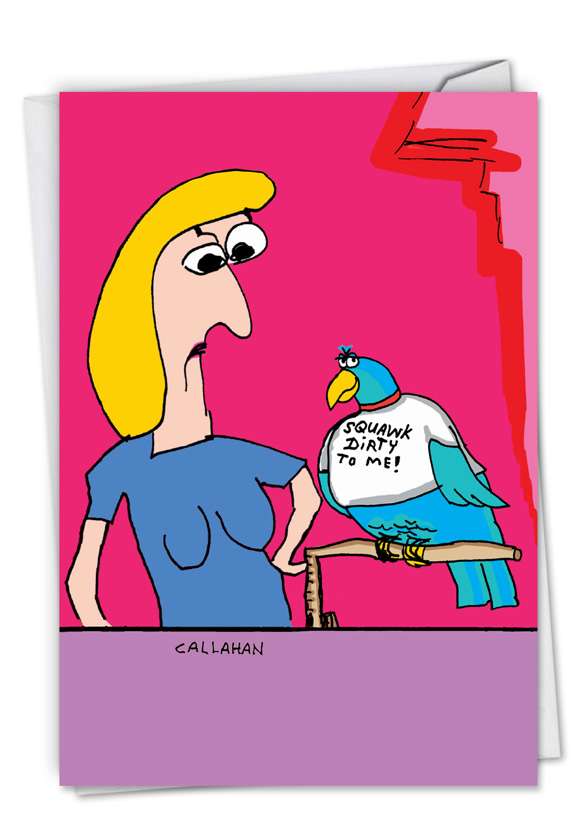 Hilarious Birthday Printed Card By John Callahan From NobleWorksCards.com - John Callahan's Squawk Dirty