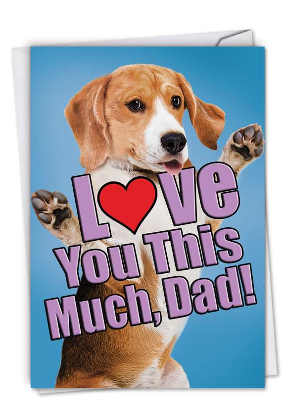 Dog Love You This Much: Father's Day Greeting Card