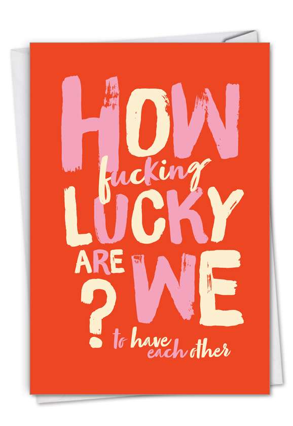 Hilarious Anniversary Greeting Card By Offensive+Delightful From NobleWorksCards.com - So Lucky