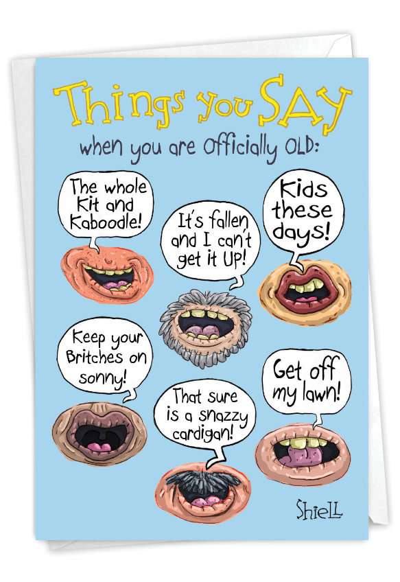 Humorous Birthday Paper Greeting Card By Mike Shiell From NobleWorksCards.com - Things You Say