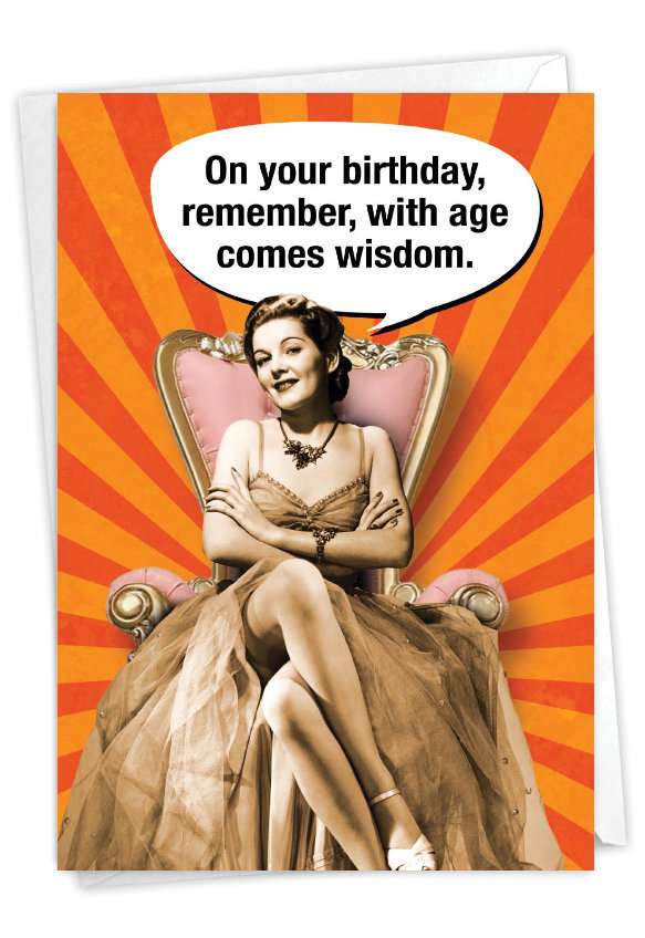 Humorous Birthday Paper Card From NobleWorksCards.com - Woman Age Wisdom