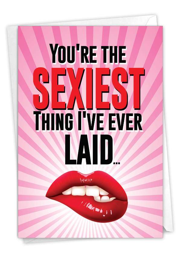 Hilarious Valentine's Day Printed Card From NobleWorksCards.com - Sexiest Thing
