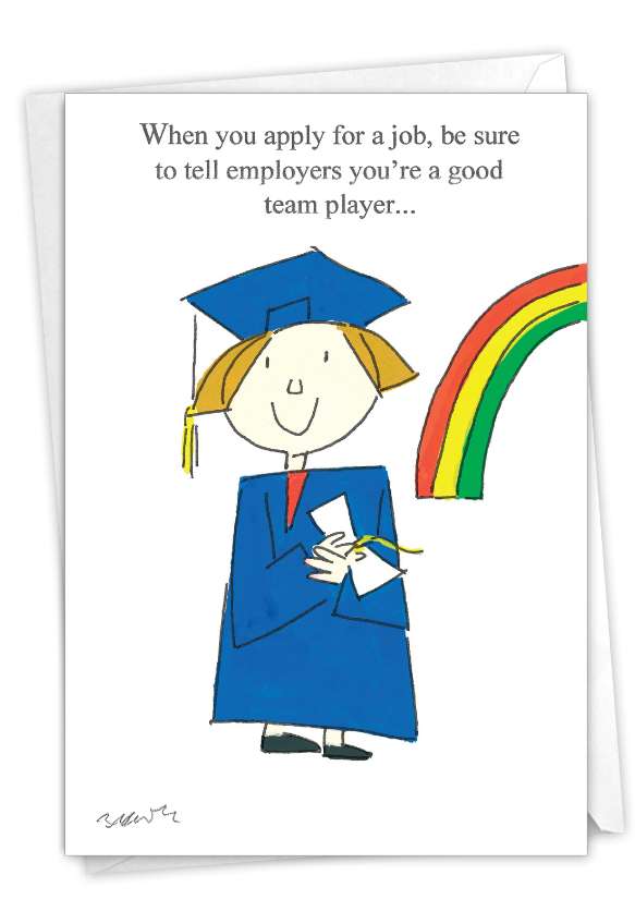 Hysterical Graduation Printed Greeting Card By William Brewer From NobleWorksCards.com - Good Team Player