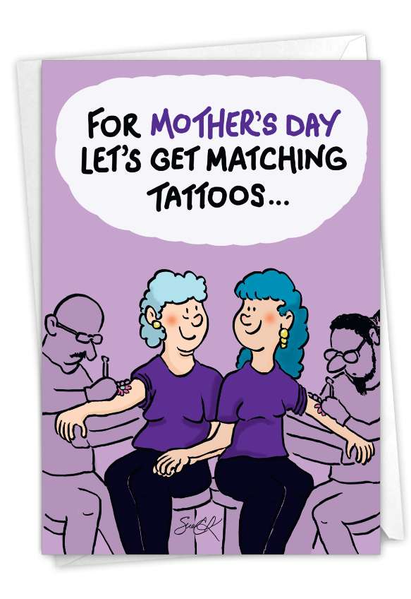 Hilarious Mother's Day Greeting Card By Susan Camilleri Konar From NobleWorksCards.com - Matching Tattoos