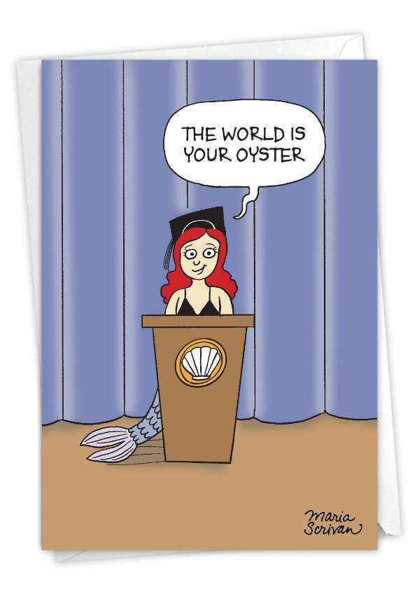 Funny Graduation Paper Greeting Card By Maria Scrivan From NobleWorksCards.com - World Is Your Oyster