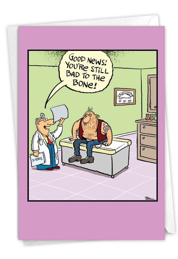 Humorous Get Well Paper Greeting Card By Bill Whitehead From NobleWorksCards.com - Bad To The Bone